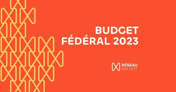 Le Reseau des CCTT salue le budget federal